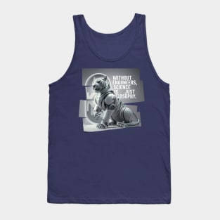 Without Engineers, Science is... Tank Top